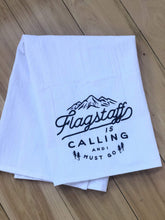 Load image into Gallery viewer, Local Kitchen Flagstaff Is Calling Tea Towel
