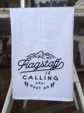 Load image into Gallery viewer, Local Kitchen Flagstaff Is Calling Tea Towel
